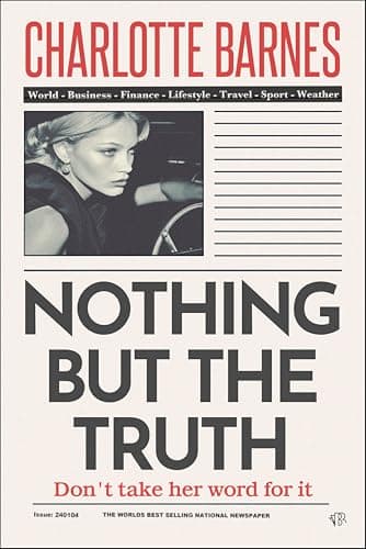 Image of Nothing But the Truth: An enigmatic and disturbingly believable psychological thriller