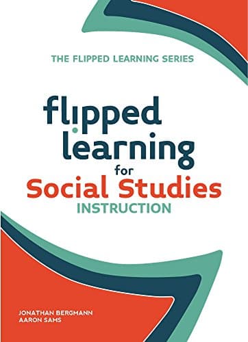 Image of Flipped Learning for Social Studies (The Flipped Learning Series)