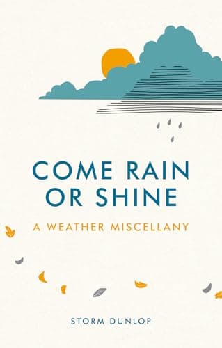 Image of Come Rain or Shine: A Weather Miscellany