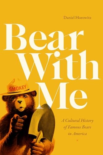 Image of Bear with Me: A Cultural History of Famous Bears in America