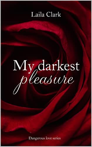 Image of My darkest pleasure (Dangerous love series Vol. 1) (Italian Edition)
