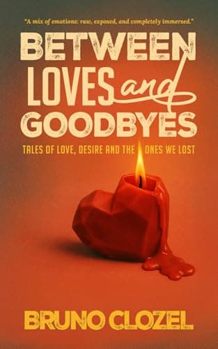 Image of Between Loves and Goodbyes: Tales of Love, Desire, and the Ones We Lost (Before the Goodbyes Series)