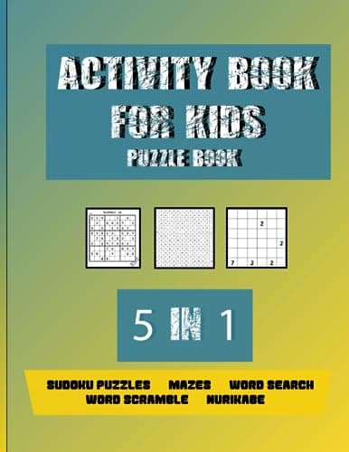 Image of Activity Book For Kids, Puzzle Book 5 In 1 (Sudoku Puzzles, Mazes, Word Search, Word Scramble, And Nurikabe): Awesome Childrens Activities Book. Kids ... Mind-Bending Puzzles And Challenges For Kids