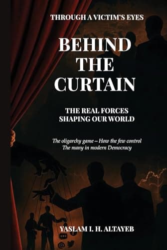 Image of Behind the Curtain: The Real Forces Shaping Our World