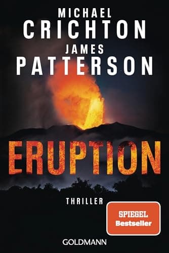 Image of Eruption: Thriller - Nach »Jurassic Park« begann Michael Crichton ein weiteres Meisterwerk – James Patterson hat es nun vollendet (German Edition)