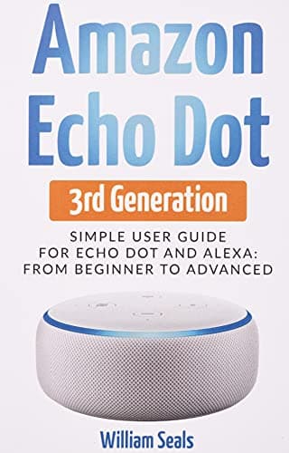 Image of Amazon Echo Dot 3rd Generation: Simple User Guide For Echo Dot And Alexa From Beginner To Advanced