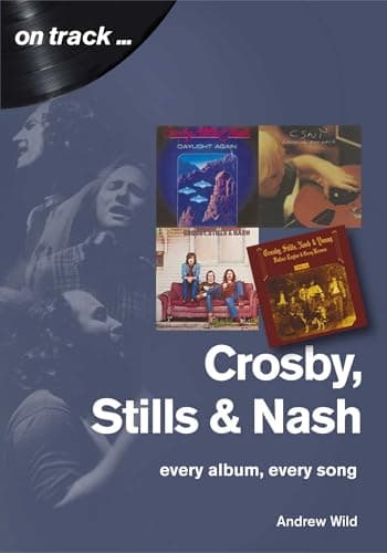 Image of Crosby, Stills and Nash: Every Album, Every Song (On Track)