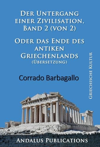 Image of Der Untergang einer Zivilisation, Band 2 (von 2) Das Ende des antiken Griechenlands (Übersetzung) (German Edition)
