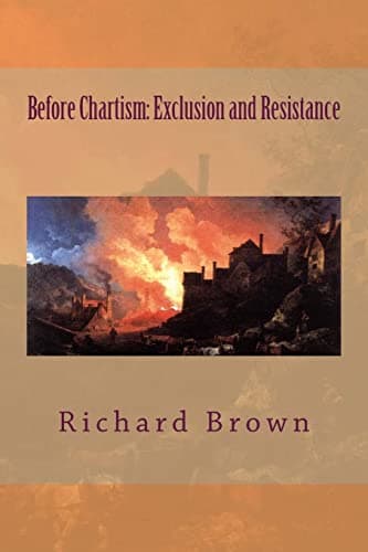 Image of Before Chartism: Exclusion and Resistance: Volume 1 (Reconsidering Chartism)