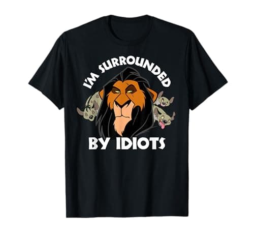 Image of Disney The Lion King Scar Hyenas I'm Surrounded By Idiots T-Shirt