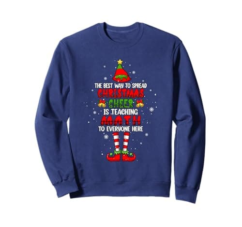 Image of Best Way To Spread Xmas Cheer Teaching Math Elf Teacher Sweatshirt