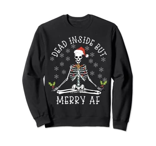 Image of Anti Xmas When You're Dead Inside But Its Christmas Skeleton Sweatshirt