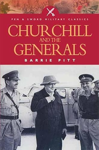 Image of Churchill and the Generals (Pen & Sword Military Classics Book 36)