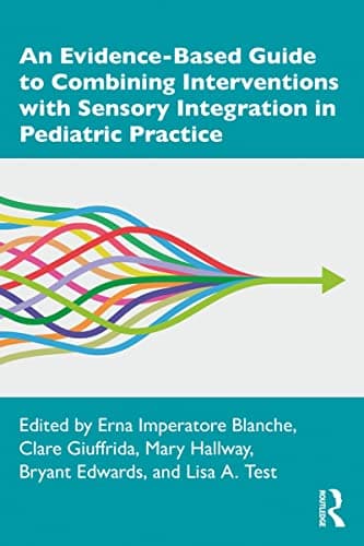 Image of An Evidence-Based Guide to Combining Interventions with Sensory Integration in Pediatric Practice
