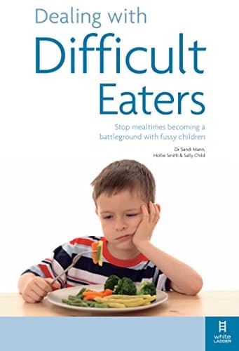Image of Dealing with Difficult Eaters: Stop mealtimes becoming a battleground with fussy children