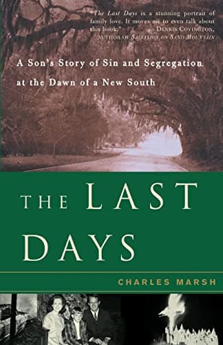 Image of The Last Days: A Son's Story Of Sin And Segregation At The Dawn Of A New South