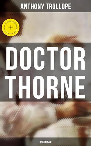 Image of Doctor Thorne (Unabridged): Enriched edition. A Barsetshire Tale of Love, Inheritance, and Victorian Social Class Scandal