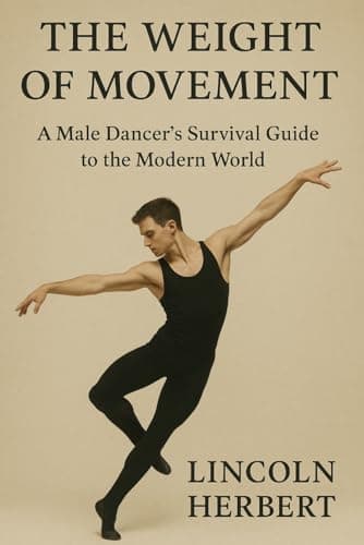 Image of The Weight of Movement: A Male Dancer’s Survival Guide to the Modern World