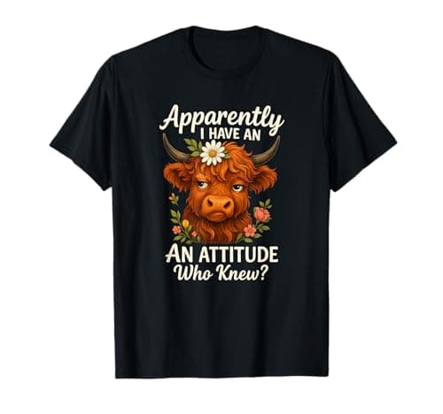 Image of Apparently I Have an Attitude Highland Cow Scottish Cattle T-Shirt