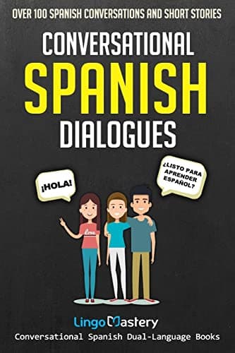 Image of Conversational Spanish Dialogues: Over 100 Spanish Conversations and Short Stories: 1 (Conversational Spanish Dual Language Books)