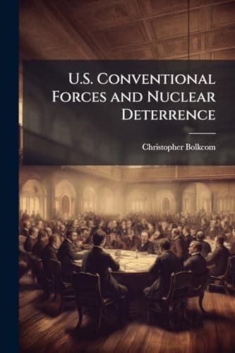 Image of U.S. Conventional Forces and Nuclear Deterrence