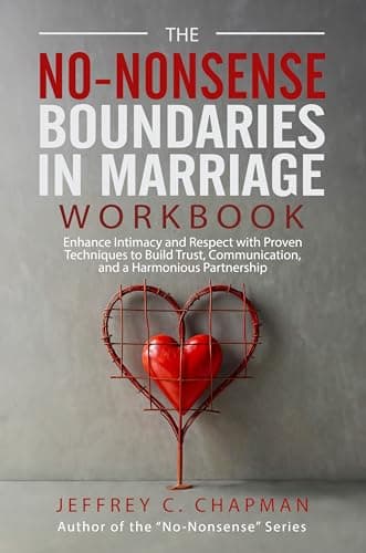 Image of The No Nonsense Boundaries in Marriage Workbook: Enhance Intimacy and Respect with Proven Techniques to Build Trust, Communication, and a Harmonious Partnership (The No Nonsense Series)
