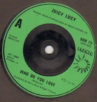 Image of JUICY LUCY - WHO DO YOU LOVE - - black cover - 7 inch vinyl / 45