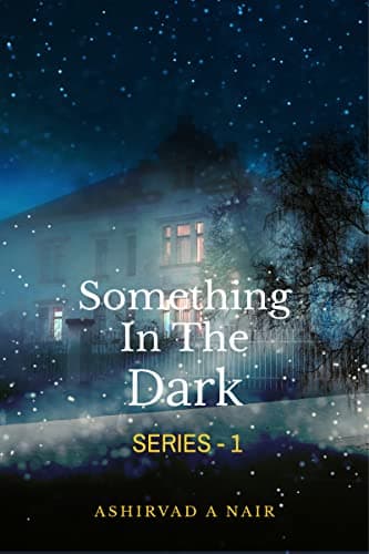 Image of Something In The Dark : A Horror Story.