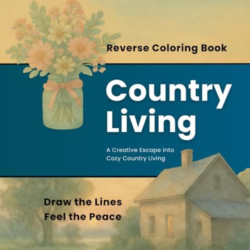 Image of Reverse Coloring Book: Cozy Country Living: A Gentle Creative Escape into Classic Country Living — Draw the Lines, Feel the Peace