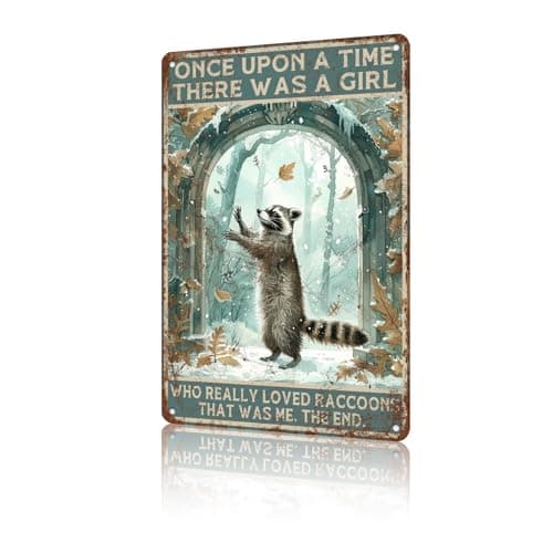 Image of Raccoons Metal Sign Wall Art Decor Once Upon A Time There Was A Girl Who Really Loved Raccoons Tin Sign Metal Wall Decor for Garden Bars Restaurants Cafes 6 * 8in