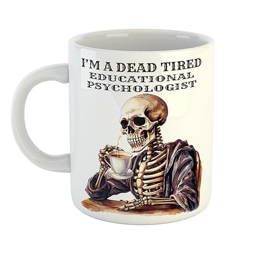 Image of Just The Shirt Unique I'm a Dead Tired Educational Psychologist Mug with Skeleton Drinking Coffee Gift for Gothic Professionals, 11 oz Ceramic Mug