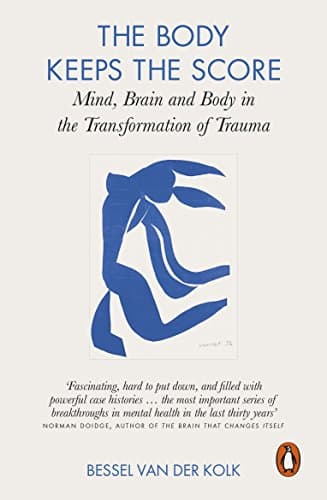Image of The Body Keeps the Score: Brain, Mind, and Body in the Healing of Trauma