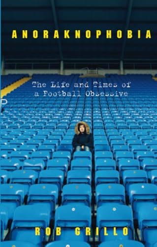 Image of Anoraknophobia: The Life and Times of a Football Obsessive