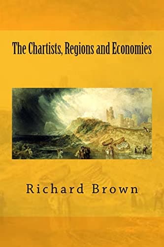 Image of The Chartists, Regions and Economies: Volume 5 (Reconsidering Chartism)