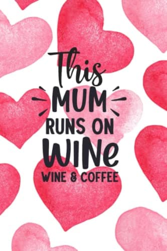 Image of This Mum Runs On Wine, Wine & Coffee: A Discreet Internet Password Book With Alphabet Index Just for Mum. Perfect Gift for Mothering Sunday, Birthday or Christmas