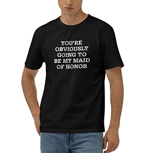 Image of Men's Tshirts Graphic Funny You're Obviously Going to Be My Maid of Honor T-Shirt, Colour, Large