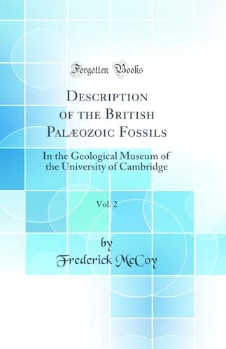 Image of Description of the British Palæozoic Fossils, Vol. 2: In the Geological Museum of the University of Cambridge (Classic Reprint)