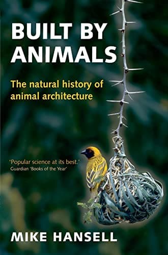 Image of Built by Animals: The natural history of animal architecture