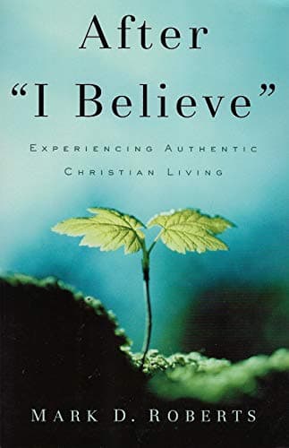 Image of After I Believe: Experiencing Authentic Christian Living