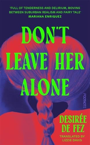 Image of Don't Leave Her Alone: a literary novel for fans of The Substance