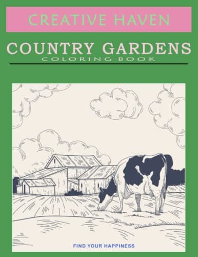 Image of Creative Haven Country Gardens Coloring Book: Relax & Find Your Happiness A Calming Coloring Book