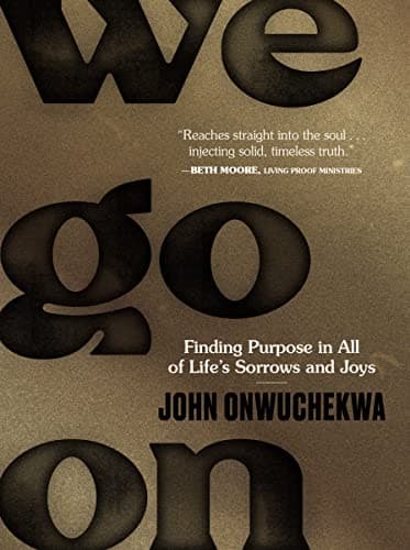 Image of We Go On: Finding Purpose in All of Life’s Sorrows and Joys