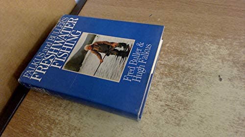 Image of Falkus & Buller's freshwater fishing; a book of tackles and techniques, with sonme notes on various fish, fish recipes, fishing safety and sundry other matters