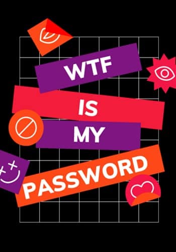 Image of WTF IS MY PASSWORD NOTEBOOK: Password Log Book, Internet Password Keeper and Organizer Journal, Notebook for Passwords