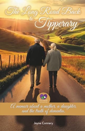 Image of The Long Road Back to Tipperary: A memoir about a mother, a daughter, and the truth of dementia