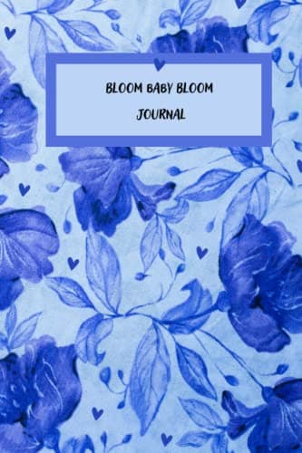 Image of Bloom Baby Bloom Journal: A Notebook to Bloom into You