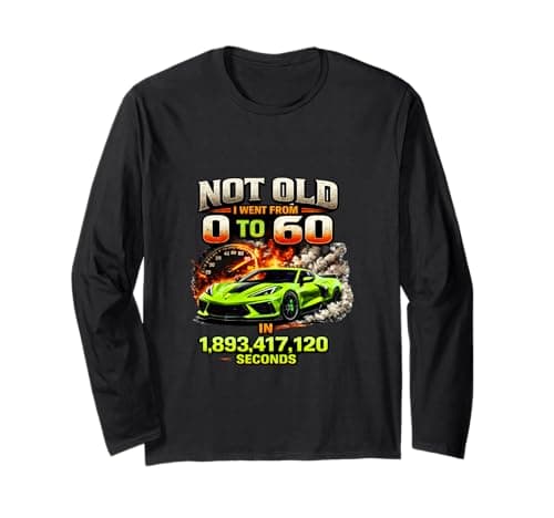 Image of Funny Vintage Classic Sports car Age 60th Not Old 0 to 60 Long Sleeve T-Shirt
