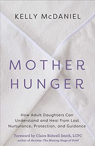 Image of Mother Hunger: How Adult Daughters Can Understand and Heal from Lost Nurturance, Protection, and Guidance
