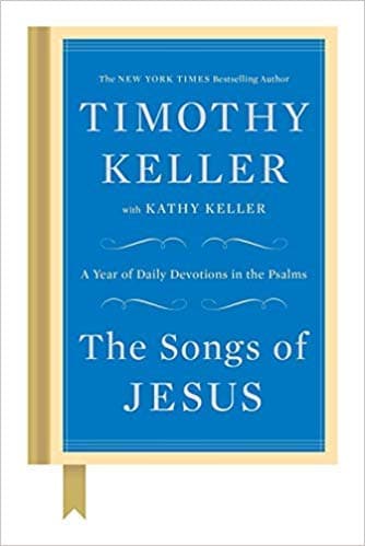 Image of [By Timothy Keller ] The Songs of Jesus: A Year of Daily Devotions in the Psalms (Hardcover)【2018】by Timothy Keller (Author) (Hardcover)