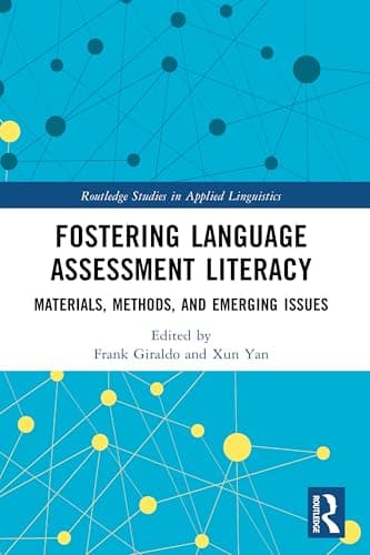 Image of Fostering Language Assessment Literacy: Materials, Methods, and Emerging Issues (Routledge Studies in Applied Linguistics)